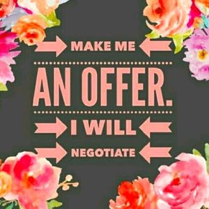 I'M ALWAYS OPEN TO OFFERS